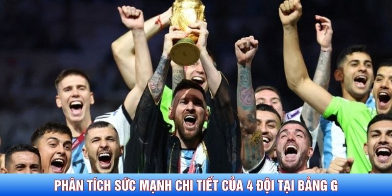 Ph&acirc;n t&iacute;ch sức mạnh chi tiết của 4 đội tại bảng G